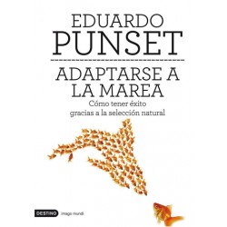 ADAPTARSE A LA MAREA. Eduardo Punset.