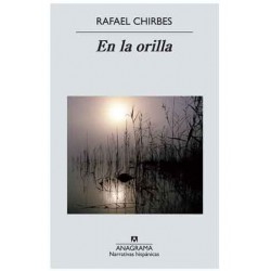 EN LA ORILLA. Rafael Chirbes