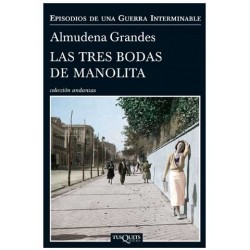 LAS TRES BODAS DE MANOLITA. Almudena Grandes