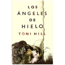 LOS ANGELES DE HIELO. Toni Hill